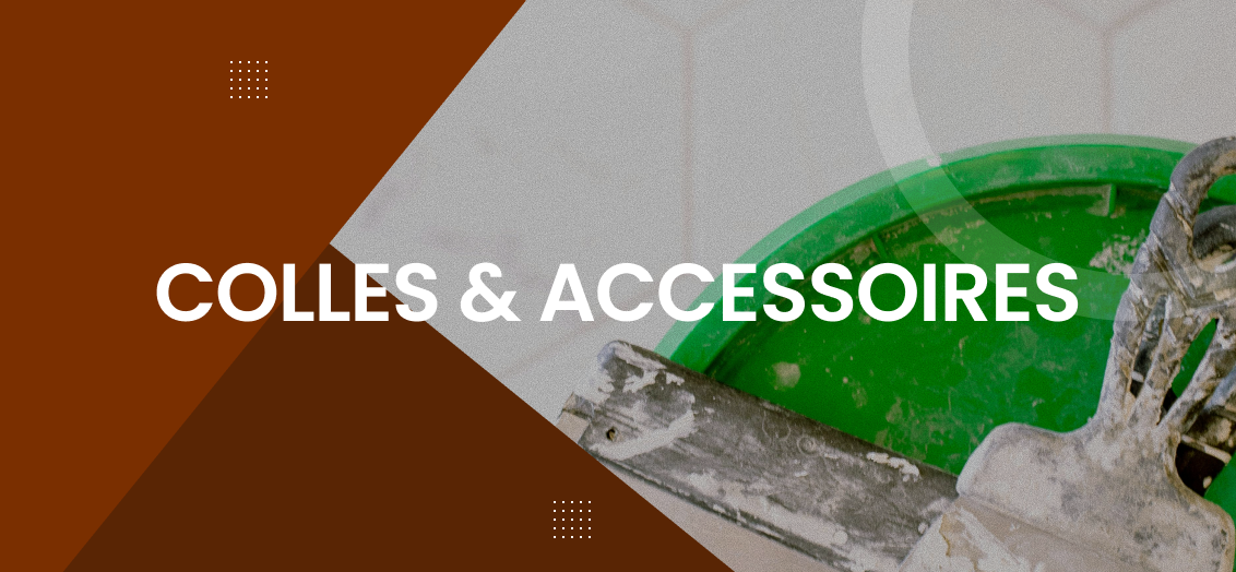 Colles & accessoires